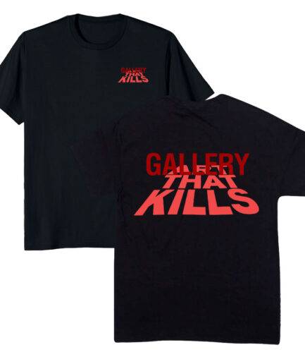 Gallery Art That Kills Tshirt